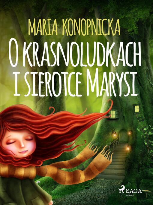 Title details for O krasnoludkach i sierotce Marysi by Maria Konopnicka - Available